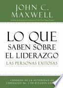 Libro Lo que saben sobre el liderazgo las personas exitosas