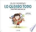 Libro Lo quiero todo. Cuentos para contar entre dos / I Want It All. Stories to Tell B etween Two