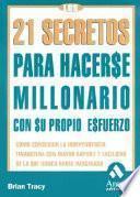 Libro Los 21 secretos para hacerse millonario con su propio esfuerzo