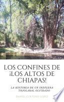 Libro LOS CONFINES DE ¡LOS ALTOS DE CHIAPAS!