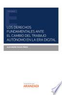 Libro Los derechos fundamentales ante el cambio del trabajo autónomo en la era digital