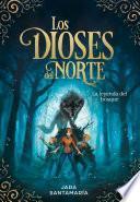 Libro Los Dioses del Norte. La Leyenda del Bosque / The Gods of the North: The Legend of the Forest