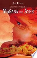 Libro Los Incorpóreos 3. Mañana fue ayer