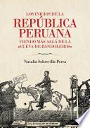 Libro Los inicios de la república peruana