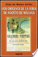 Libro Los orígenes de la feria de agosto de Málaga