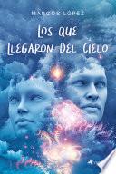 Libro Los que llegaron del cielo