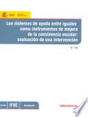 Libro Los sistemas de ayuda entre iguales como instrumentos de mejora de la convivencia escolar: evaluación de una intervención