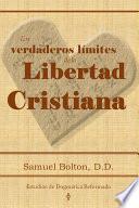 Libro Los Verdaderos Límites de la Libertad Cristiana