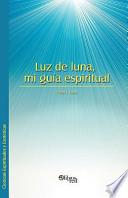 Libro Luz de Luna, Mi Guia Espiritual