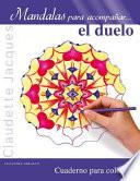 Libro Mandalas para acompanar el duelo / Mandalas to Accompany in Grief