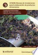 Libro Manejo de instalaciones para la elaboración de productos alimentarios. INAD0108