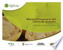Libro Manejo fitosanitario del cultivo de la guayaba (Psidium guajava, L) medidas para la temporada invernal