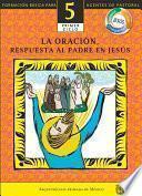 Libro Manual 5. La Oración, Respuesta al Padre en Jesús