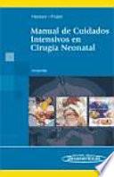 Libro Manual de cuidados intensivos en cirugia neonatal / Manual of neonatal surgical intensive care