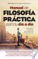 Libro Manual de Filosofia Practica Para Tu Dia a Dia