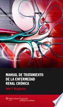 Libro Manual de tratamiento de la enfermedad renal cronica / Manual Treatment of Chronic Kidney Disease