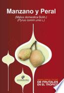 Libro Manual para el cultivo de frutales en el trópico. Manzano y Peral
