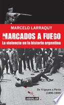 Libro Marcados a fuego (1890-1945). De Yrigoyen a Perón