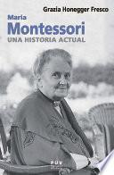 Libro Maria Montessori, una historia actual