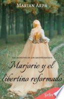 Libro Marjorie y el libertino reformado (Los secretos de los aristócratas 4)