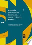 Libro Medellín. Tres casos de estudio de sostenibilidad urbana a escala barrial