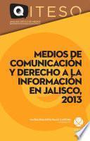 Libro Medios de comunicación y derecho a la información en Jalisco, 2013