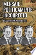 Libro Mensaje políticamente incorrecto