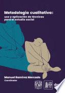 Libro Metodología cualitativa: uso y aplicación de técnicas para el estudio social