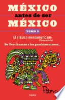 Libro México antes de ser México: de Teotihuacán a los Guachimontones