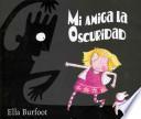 Libro Mi amiga la oscuridad