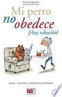 Libro Mi perro no obedece ¡Hay solución!