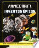 Libro Minecraft oficial: Inventos épicos. Libro oficial del videojuego más vendido de todos los tiempos. Un regalo perfecto para el Día del Libro