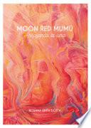 Libro Moon Red Mumú : abrazando la luna