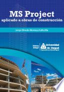 Libro MS Project aplicado a obras de construcción