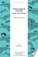 Libro Nadar contra la corriente. Escritos sobre literatura