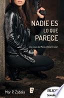 Libro Nadie es lo que parece (Los casos de Marina Altamirano 1)