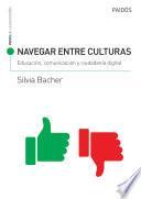 Libro Navegar entre culturas: educación, comunicación y ciudadanía digital