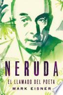 Libro Neruda: el llamado del poeta