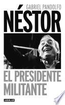 Libro Néstor. El presidente militante