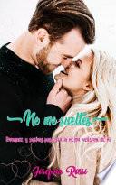 Libro No Me Sueltes: Romance Y Pasión Para Ser La Mejor Versión de Mi