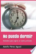 Libro No Puedo Dormir: Remedios Para Lograr Un Sueño Profundo