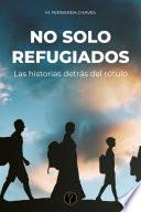 Libro No solo refugiados