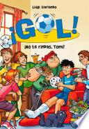 Libro ¡No te rindas, Tomi! (Serie ¡Gol! 15)