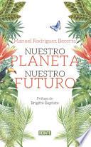 Libro Nuestro planeta, nuestro futuro