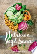 Libro Nutrición veg&sana. Alimentación saludable sin mitos ni carencias