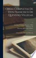 Libro Obras completas de Don Francisco de Quevedo Villegas: . edición crítica, ordenada é ilustrada; t.1