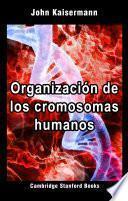 Libro Organización de los cromosomas humanos