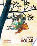 Libro Oso quiere volar (Bear Wants to Fly)