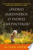 Libro ¿Padres jardineros o padres carpinteros?