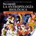 Libro Para comprender la antropología biológica